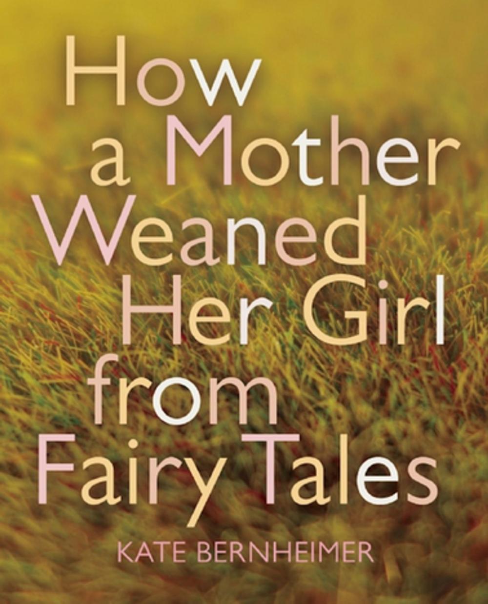 Big bigCover of How a Mother Weaned Her Girl from Fairy Tales