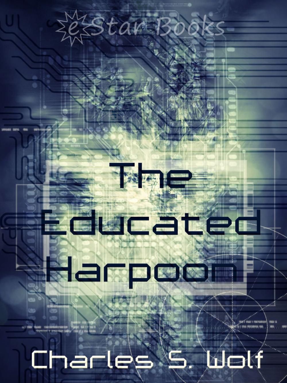 Big bigCover of The Educated Harpoon