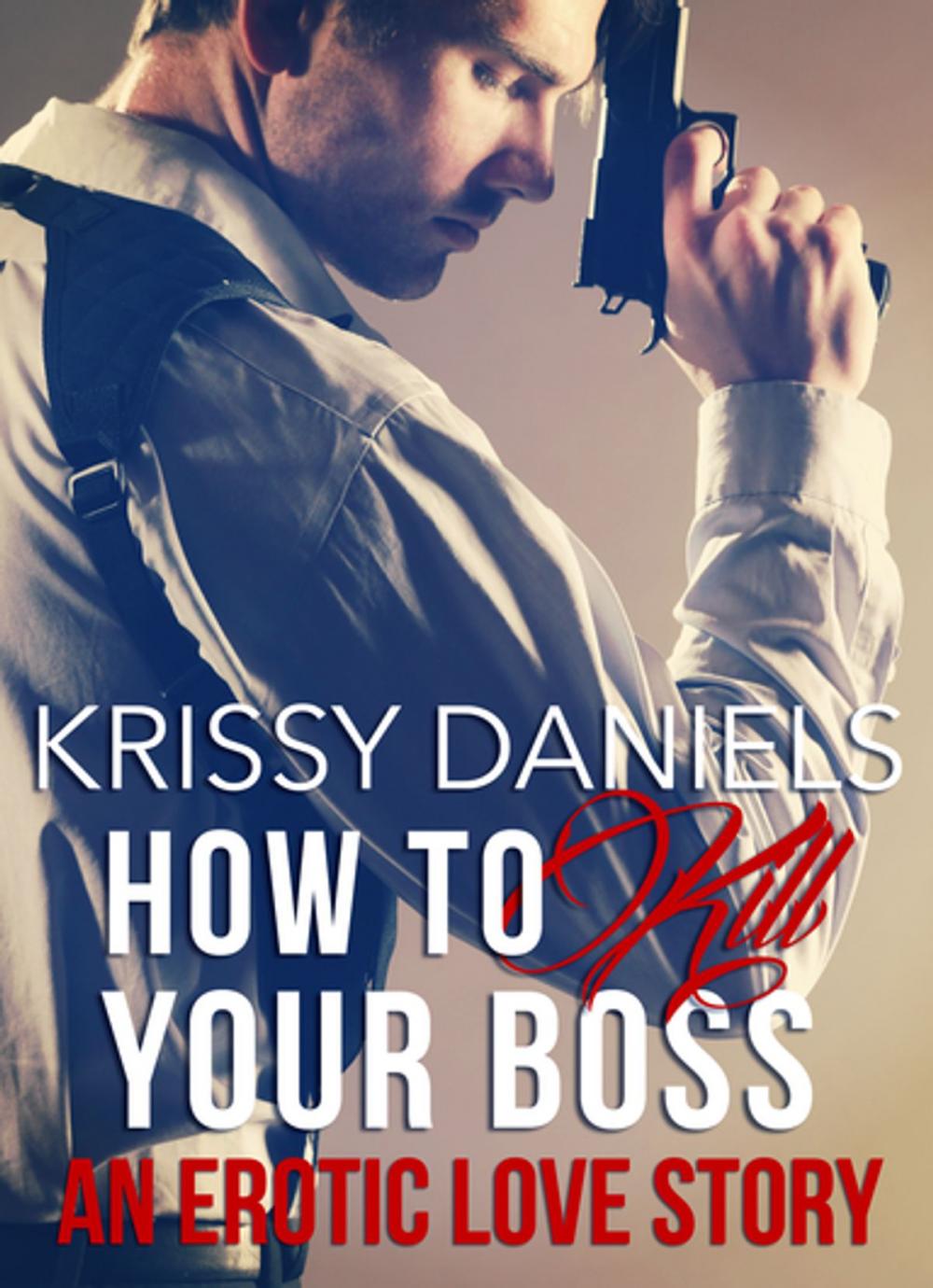 Big bigCover of How to Kill Your Boss - An Erotic Love Story