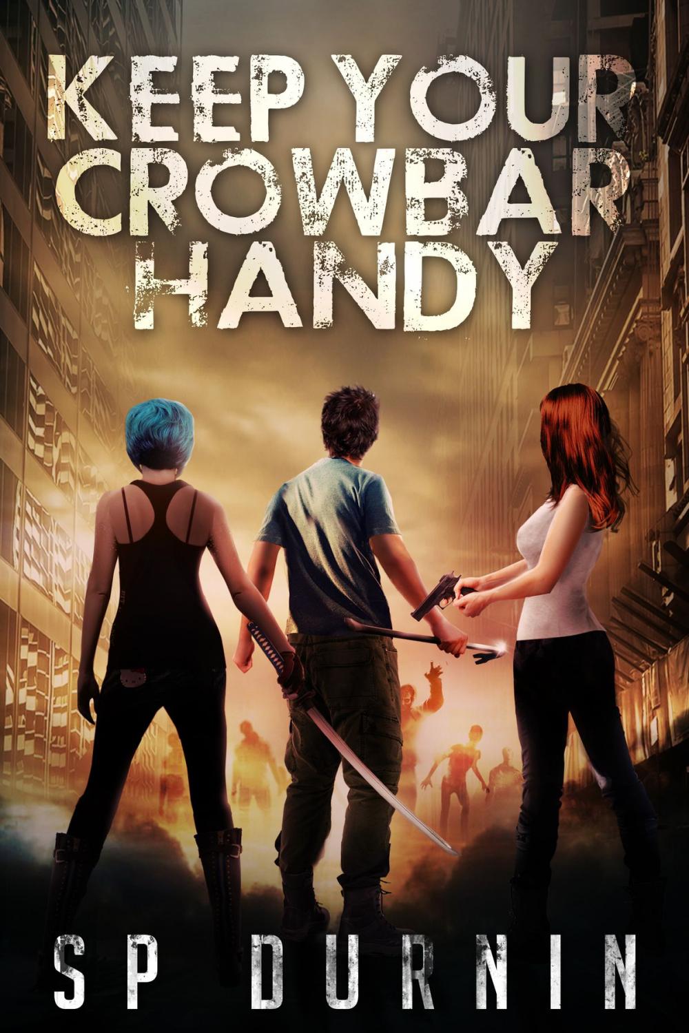 Big bigCover of Keep Your Crowbar Handy (Book 1)