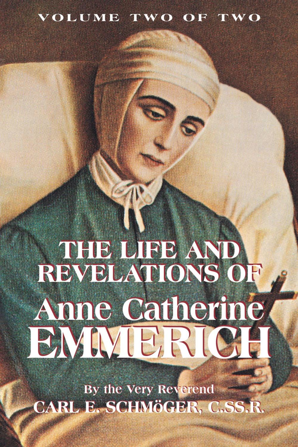 Big bigCover of The Life and Revelations of Anne Catherine Emmerich