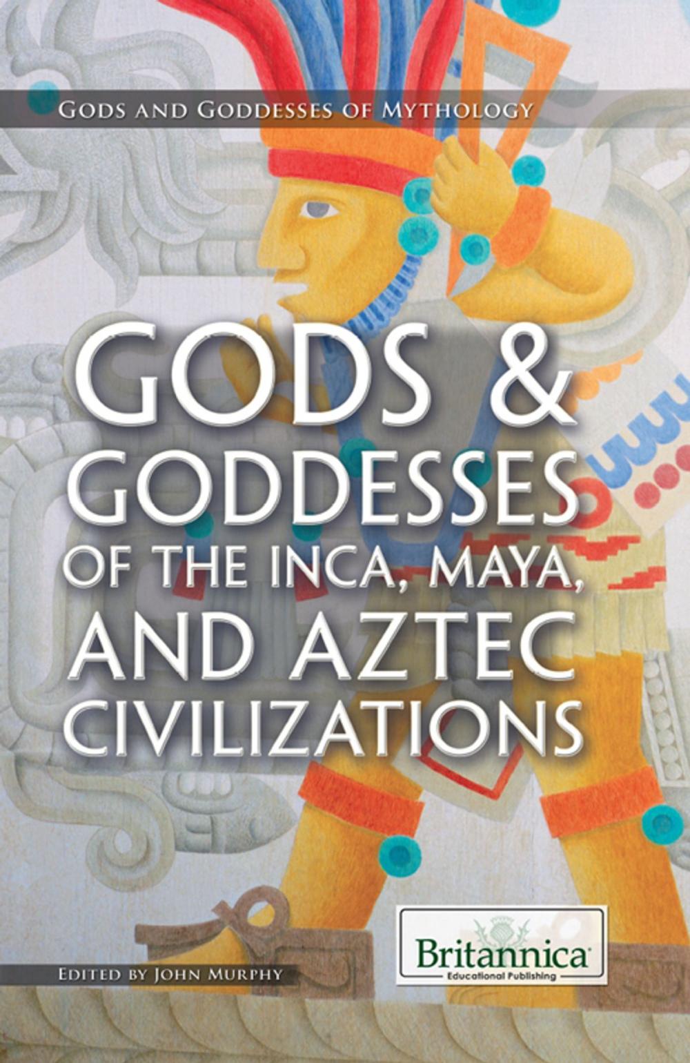 Big bigCover of Gods & Goddesses of the Inca, Maya, and Aztec Civilizations