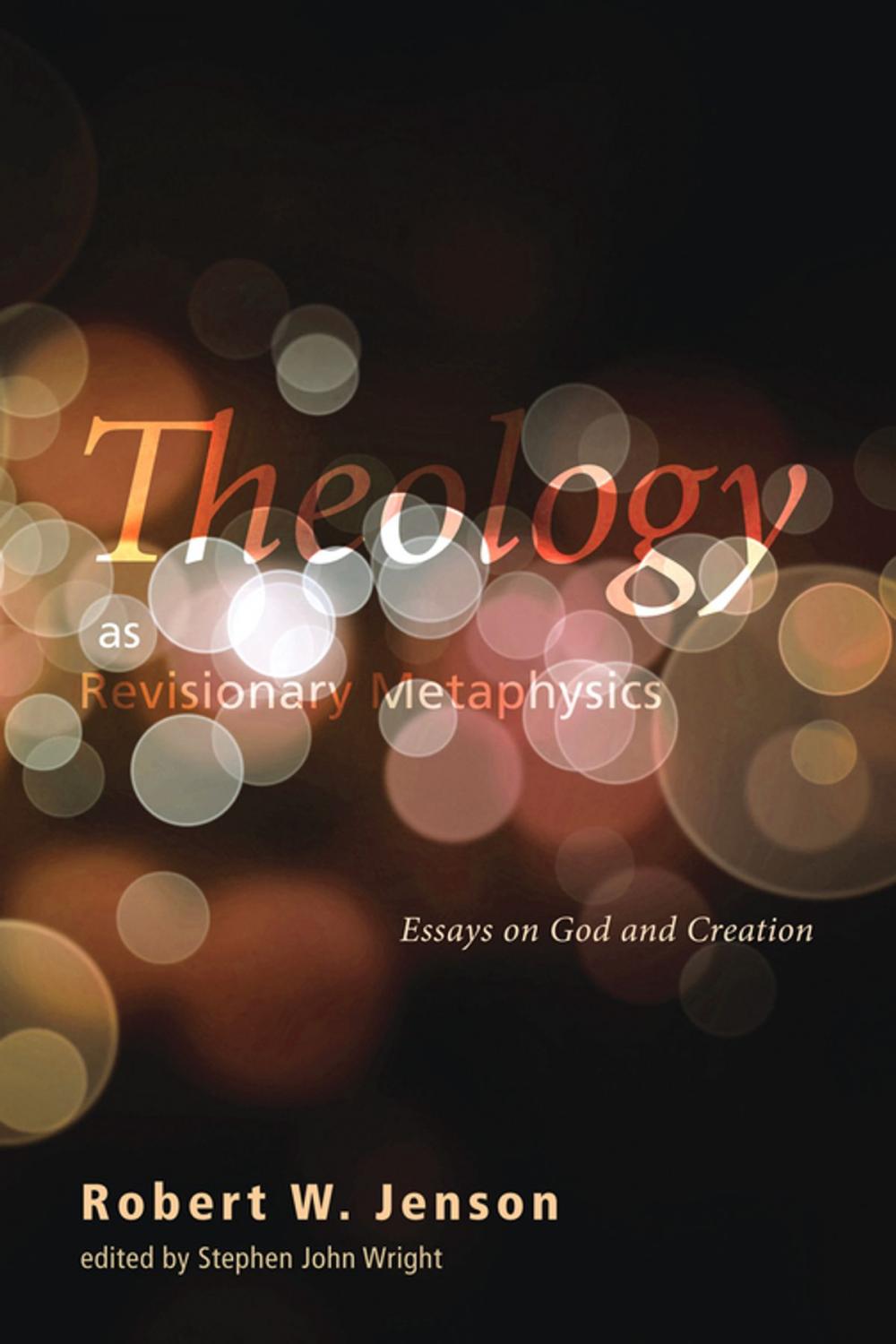 Big bigCover of Theology as Revisionary Metaphysics