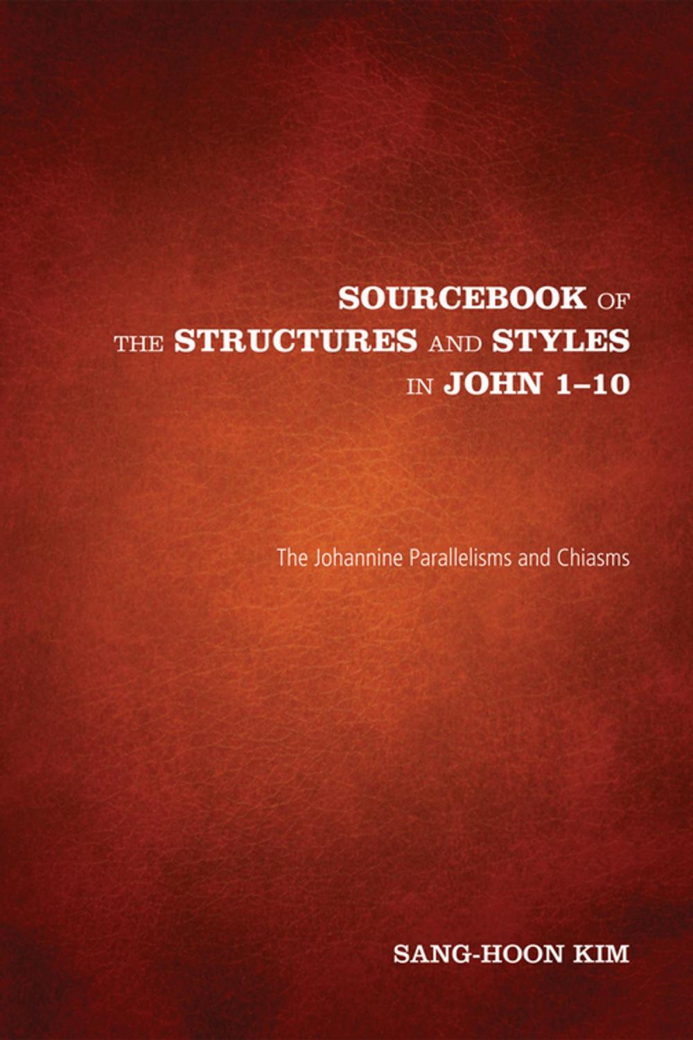 Big bigCover of Sourcebook of the Structures and Styles in John 1-10