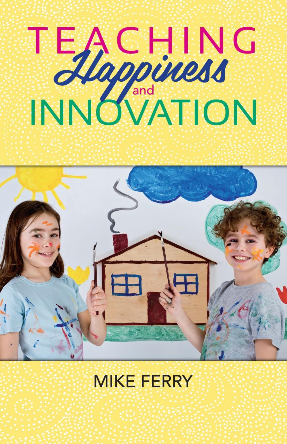 Big bigCover of Teaching Happiness and Innovation