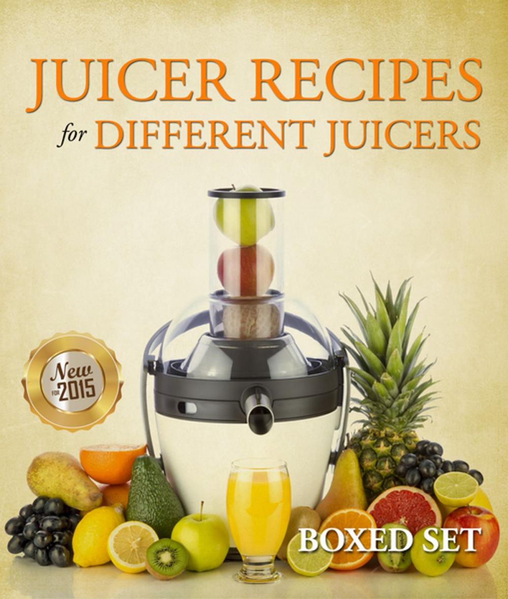 Big bigCover of Juicer Recipes For Different Juicers