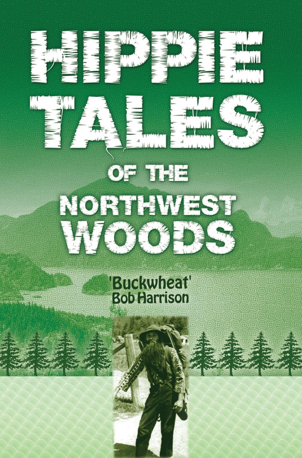 Big bigCover of Hippie Tales of the Northwest Woods