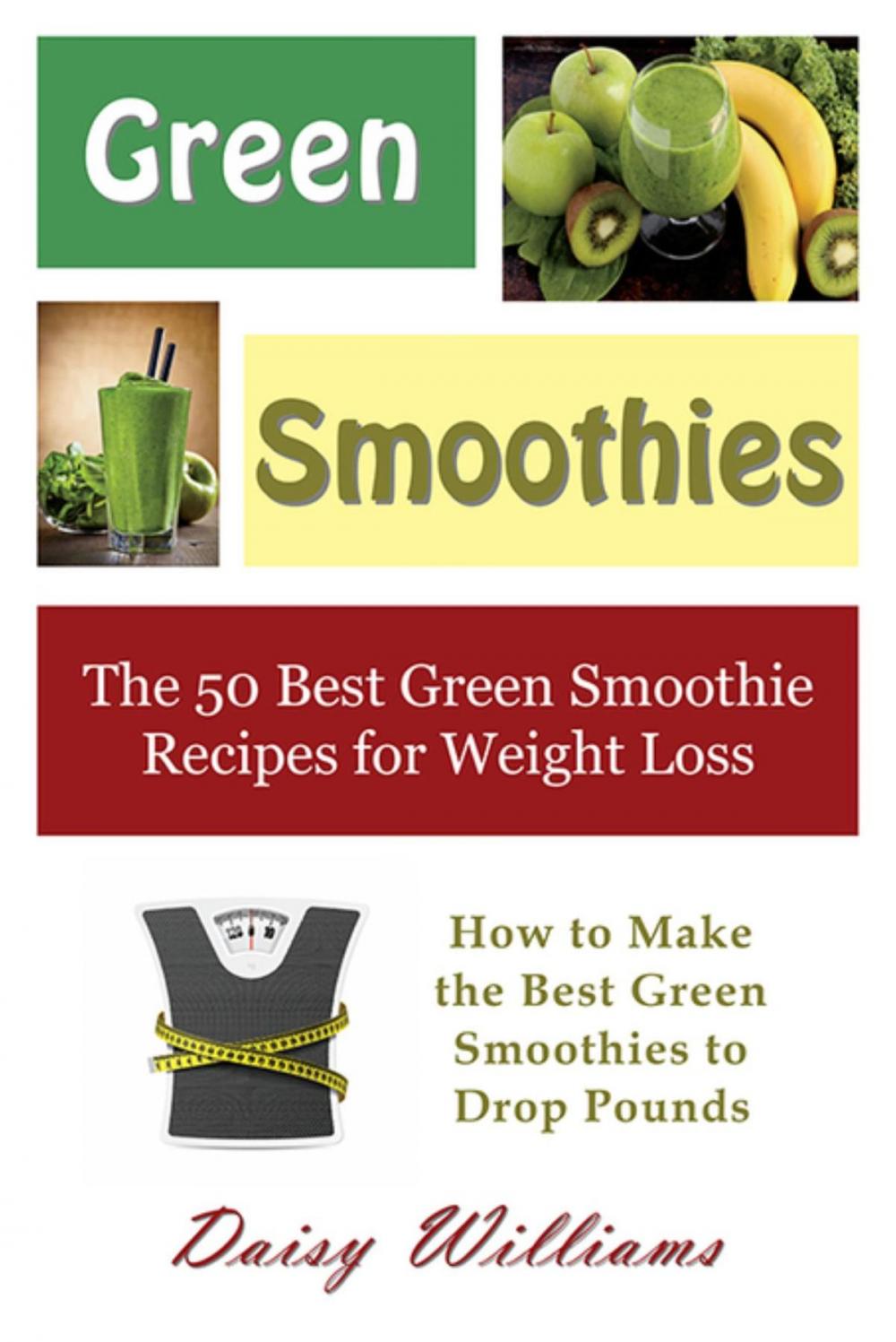 Big bigCover of Green Smoothies: The 50 Best Green Smoothie Recipes for Weight Loss