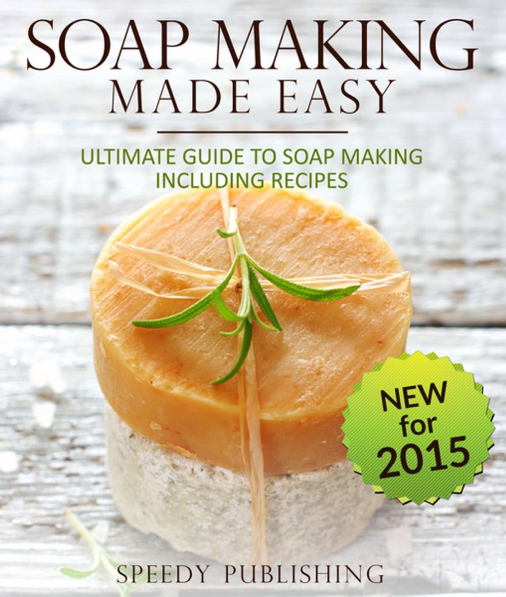 Big bigCover of Soap Making Made Easy Ultimate Guide To Soap Making Including Recipes