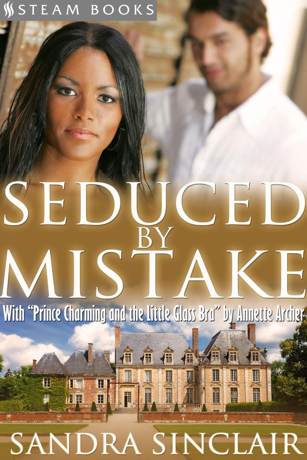 Big bigCover of Seduced By Mistake (with "Prince Charming and the Little Glass Bra") - A Sensual Bundle of 2 Erotic Romance Stories Including BWWM & Billionaires from Steam Books