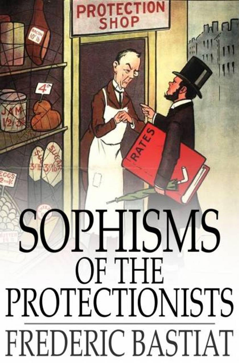 Big bigCover of Sophisms of the Protectionists