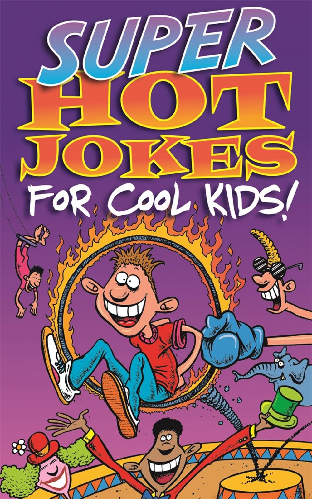 Big bigCover of Super Hot Jokes For Cool Kids!