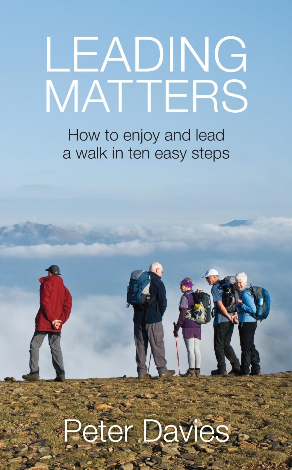 Big bigCover of Leading Matters: How to enjoy and lead a walk in ten easy steps
