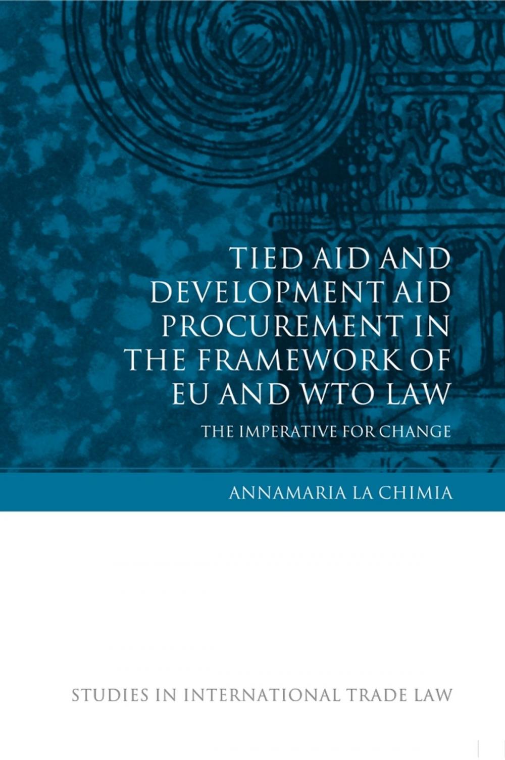 Big bigCover of Tied Aid and Development Aid Procurement in the Framework of EU and WTO Law