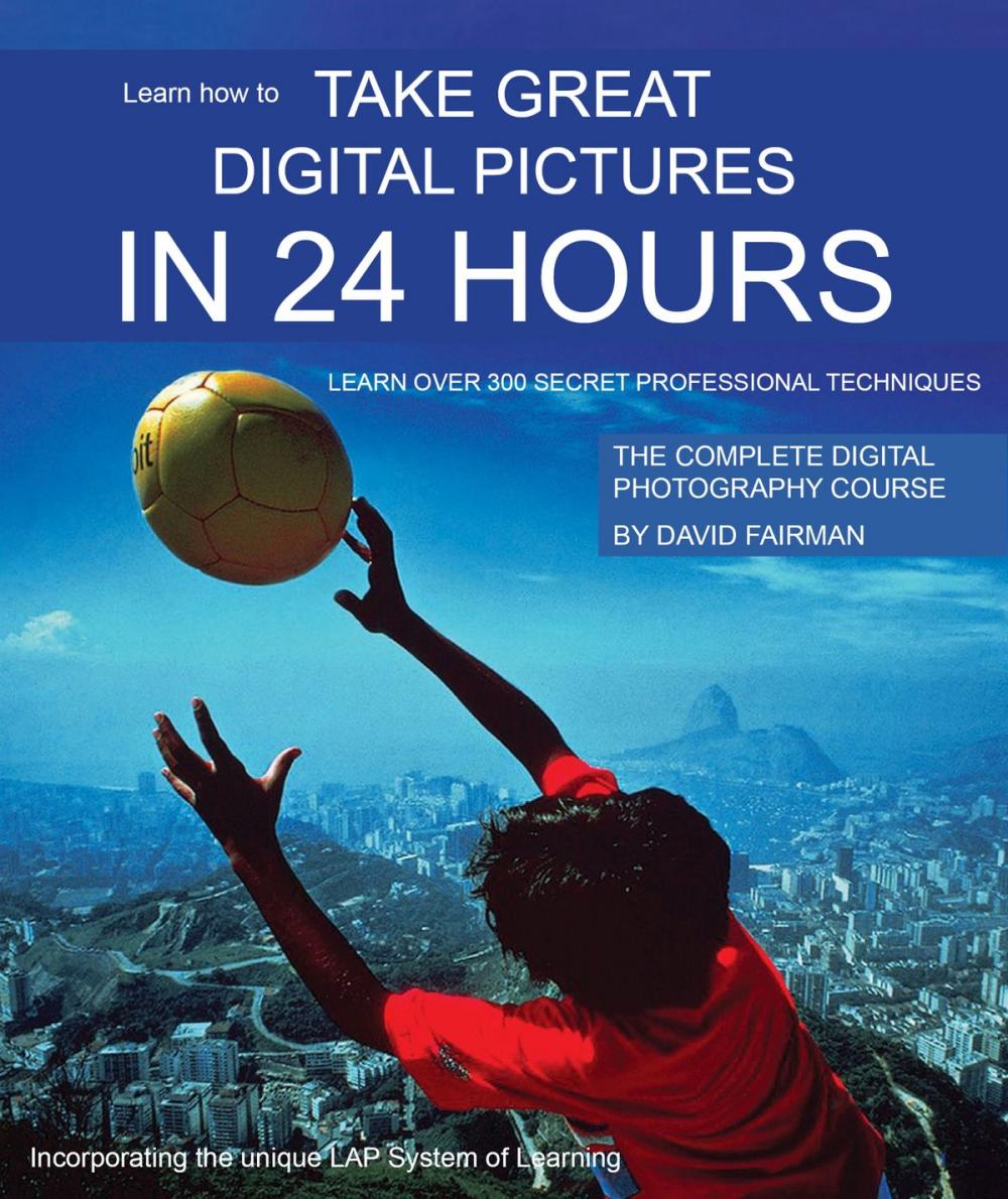 Big bigCover of Take Great Digital Pictures In 24 Hours