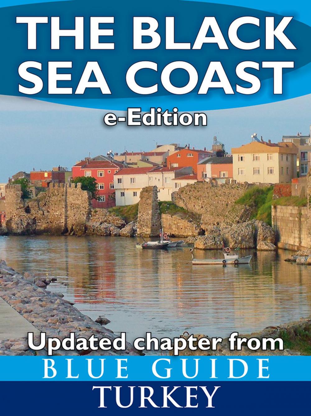 Big bigCover of The Black Sea Coast - updated chapter from Blue Guide Turkey