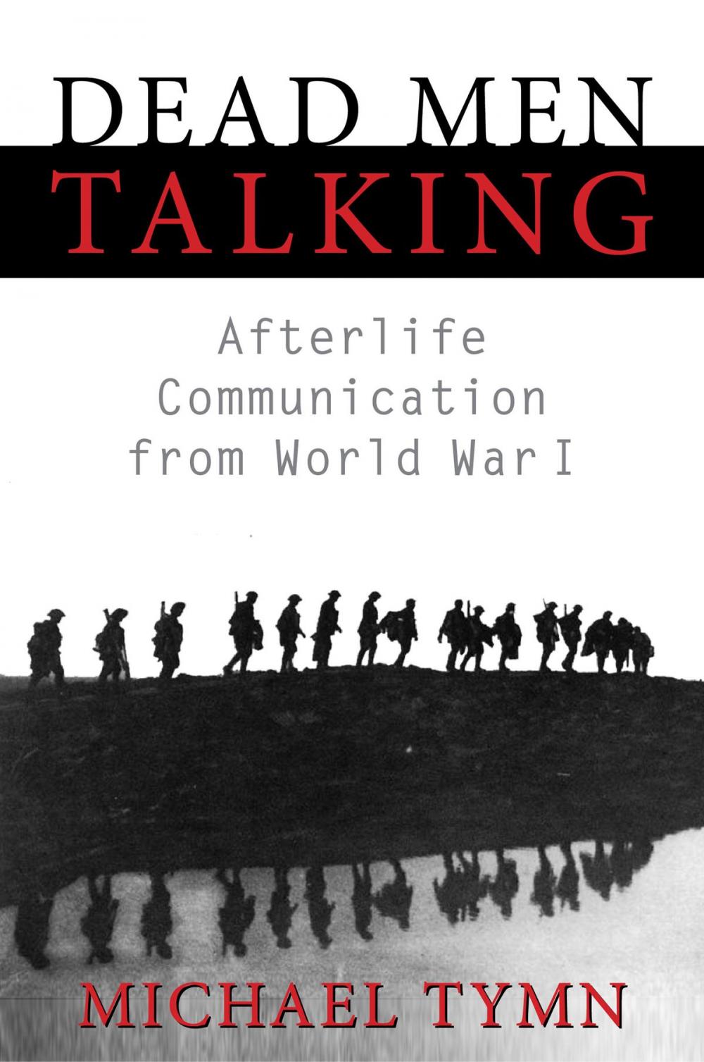 Big bigCover of Dead Men Talking: Afterlife Communication from World War I