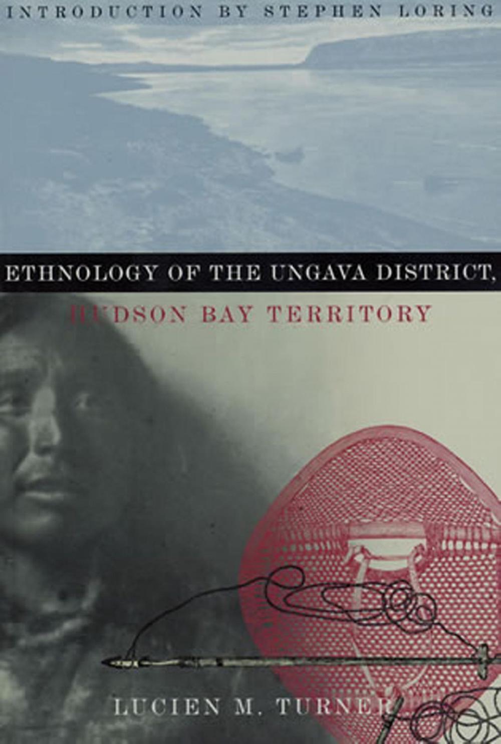 Big bigCover of Ethnology of the Ungava District, Hudson Bay Territory