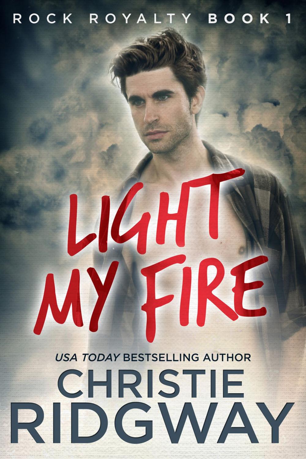 Big bigCover of Light My Fire (Rock Royalty Book 1)