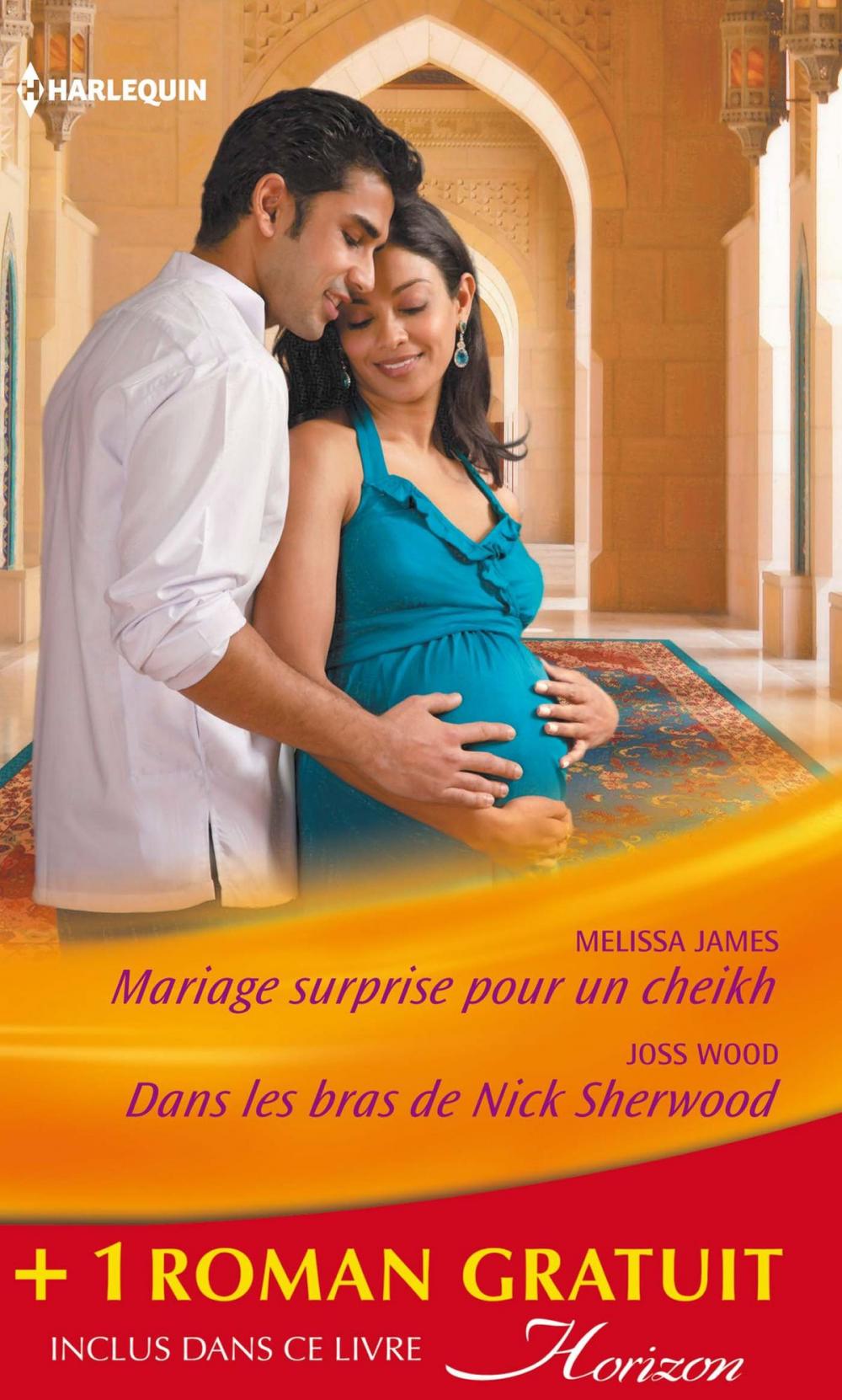 Big bigCover of Mariage surprise pour un cheikh - Dans les bras de Nick Sherwood - Un pari sur l'amour