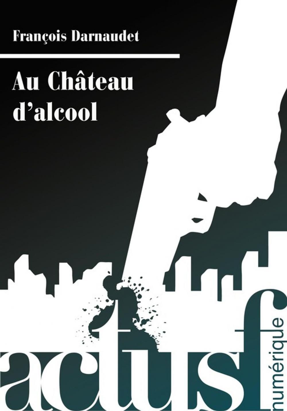 Big bigCover of Au Château d'alcool