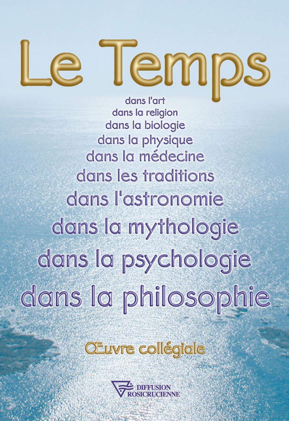 Big bigCover of Le Temps dans l'art, la religion, la biologie,...