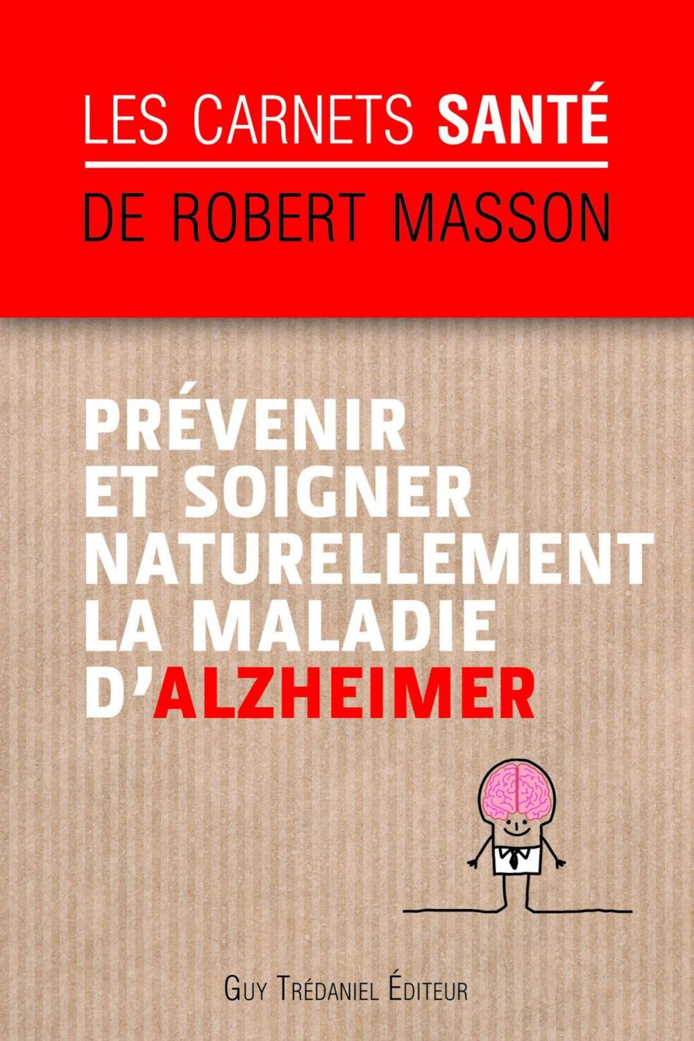 Big bigCover of Prévenir et soigner naturellement la maladie d'Alzheimer