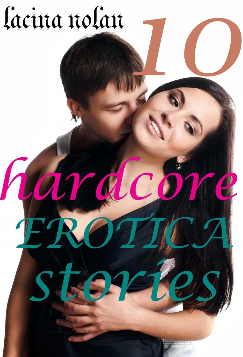 Big bigCover of 10 HARDCORE EROTICA STORIES