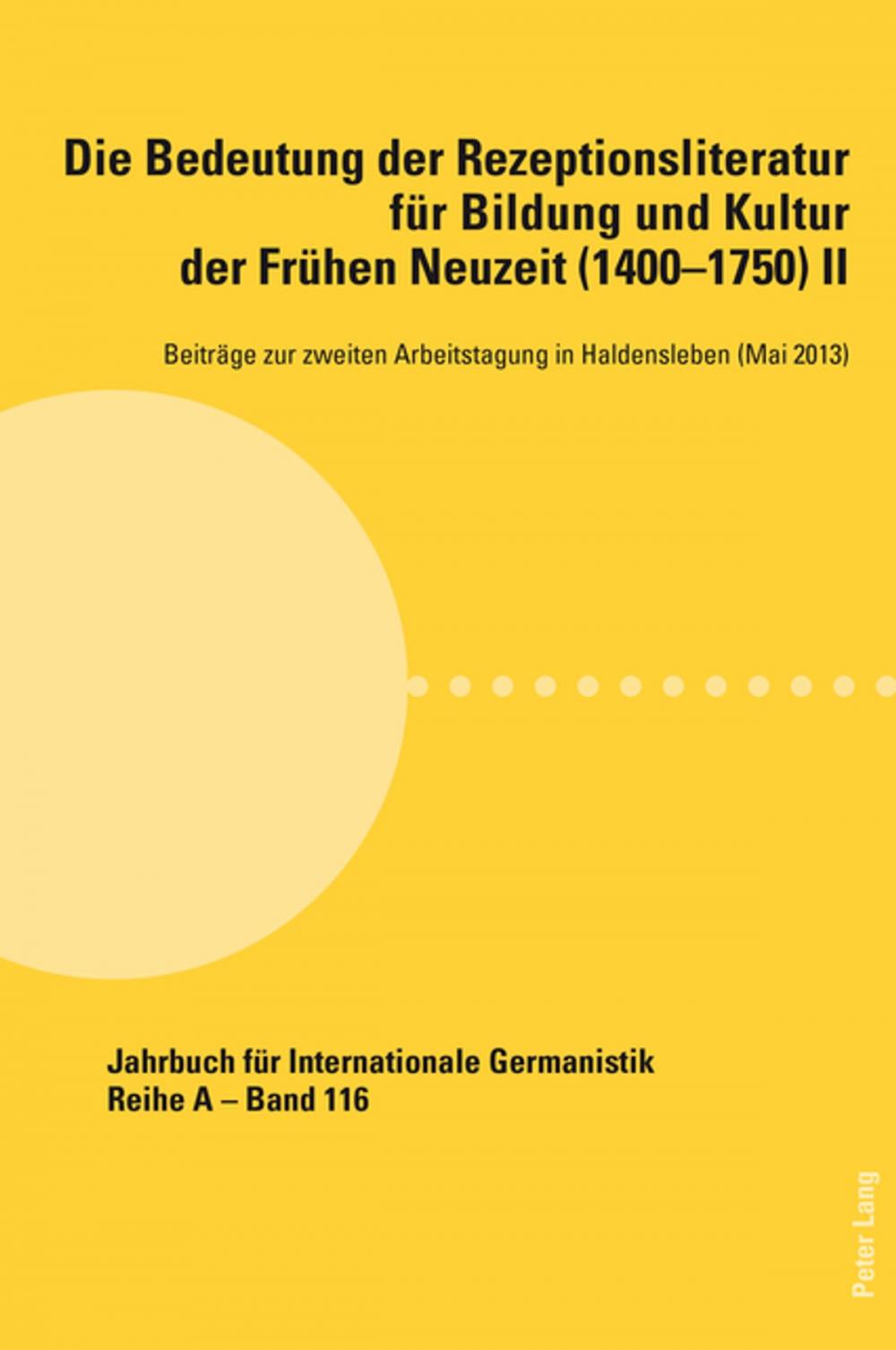 Big bigCover of Die Bedeutung der Rezeptionsliteratur fuer Bildung und Kultur der Fruehen Neuzeit (14001750), Bd. II