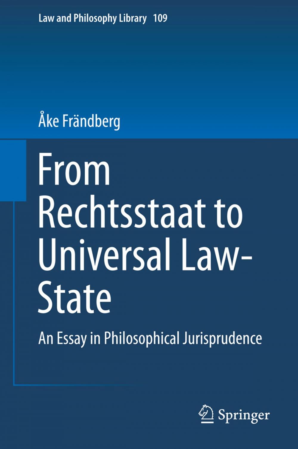 Big bigCover of From Rechtsstaat to Universal Law-State