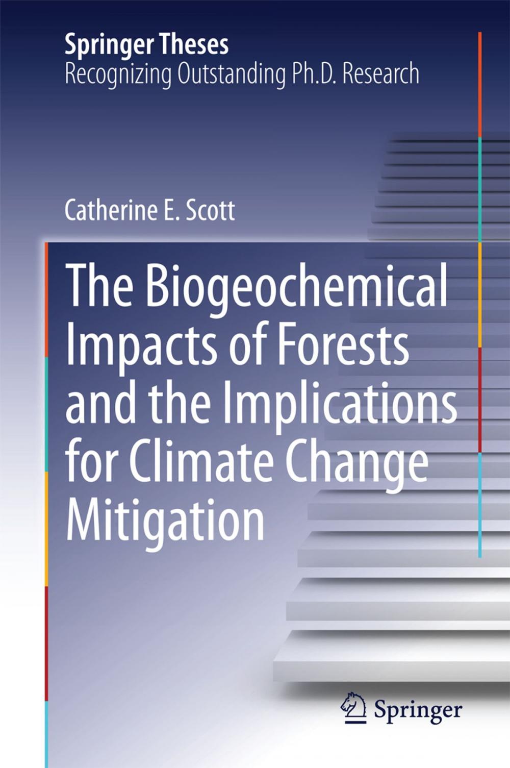 Big bigCover of The Biogeochemical Impacts of Forests and the Implications for Climate Change Mitigation