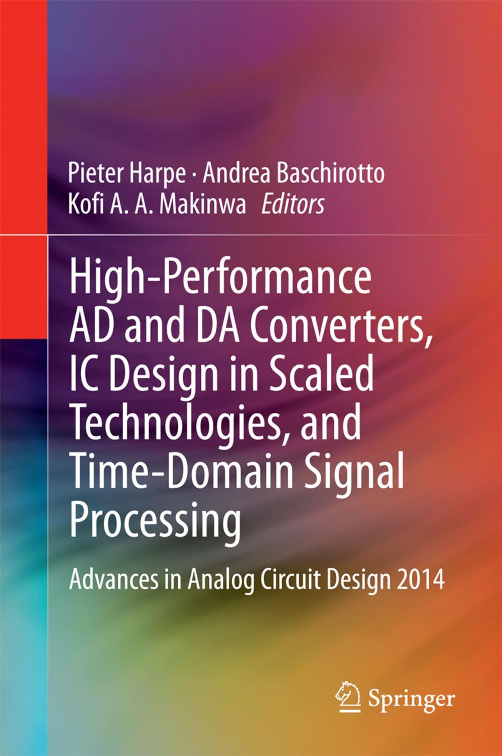 Big bigCover of High-Performance AD and DA Converters, IC Design in Scaled Technologies, and Time-Domain Signal Processing