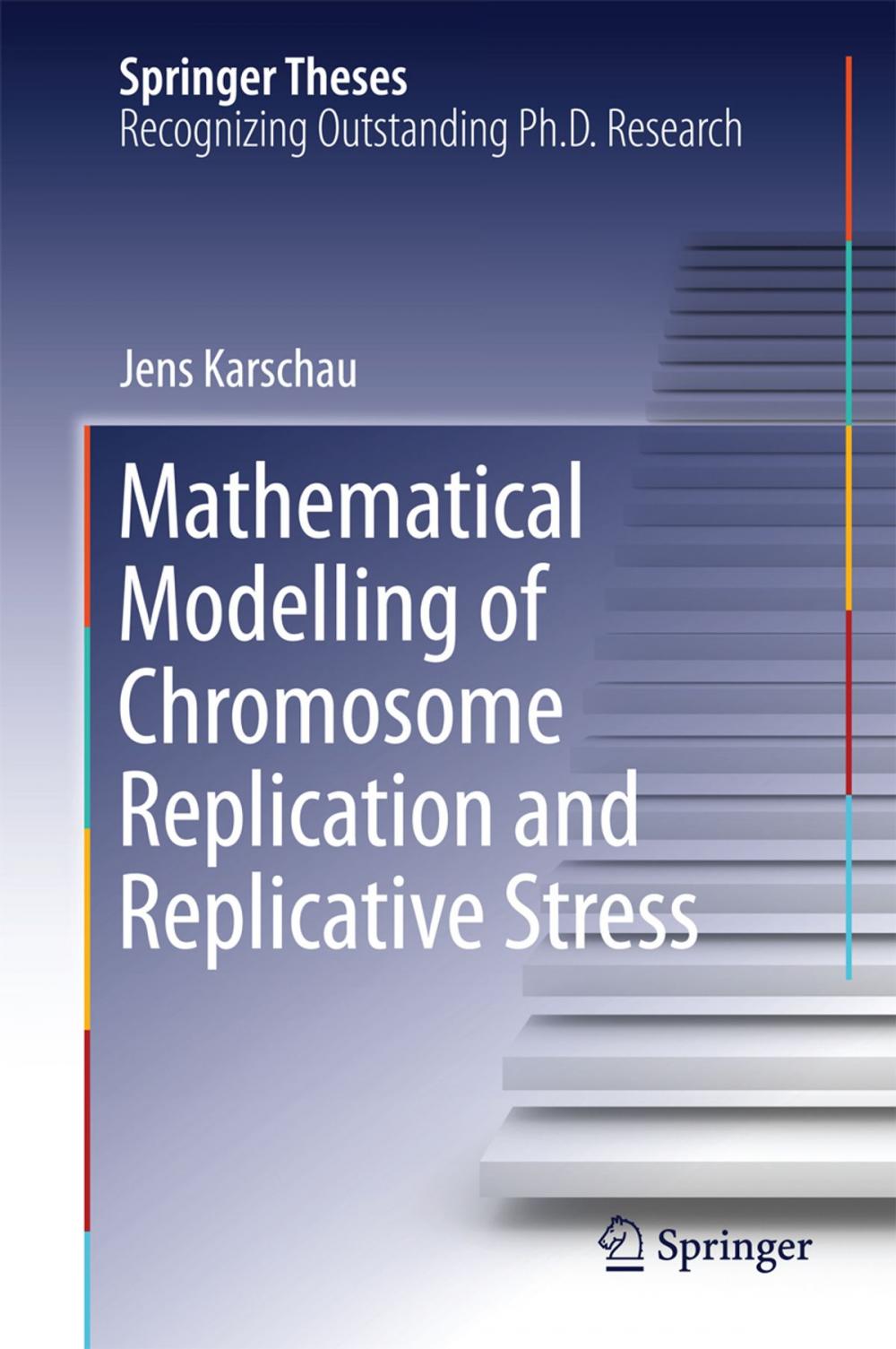 Big bigCover of Mathematical Modelling of Chromosome Replication and Replicative Stress