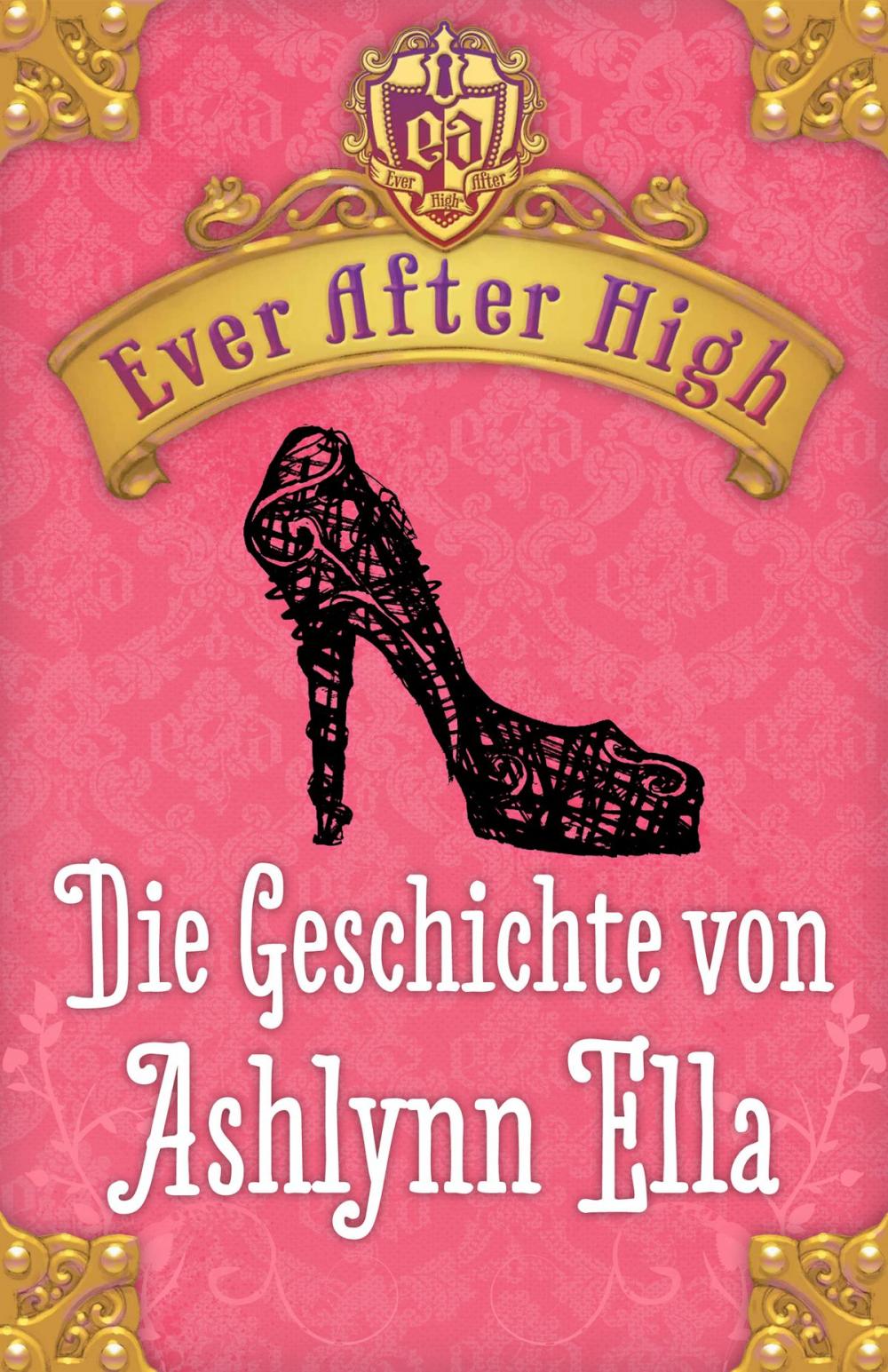 Big bigCover of Ever After High - Die Geschichte von Ashlynn Ella