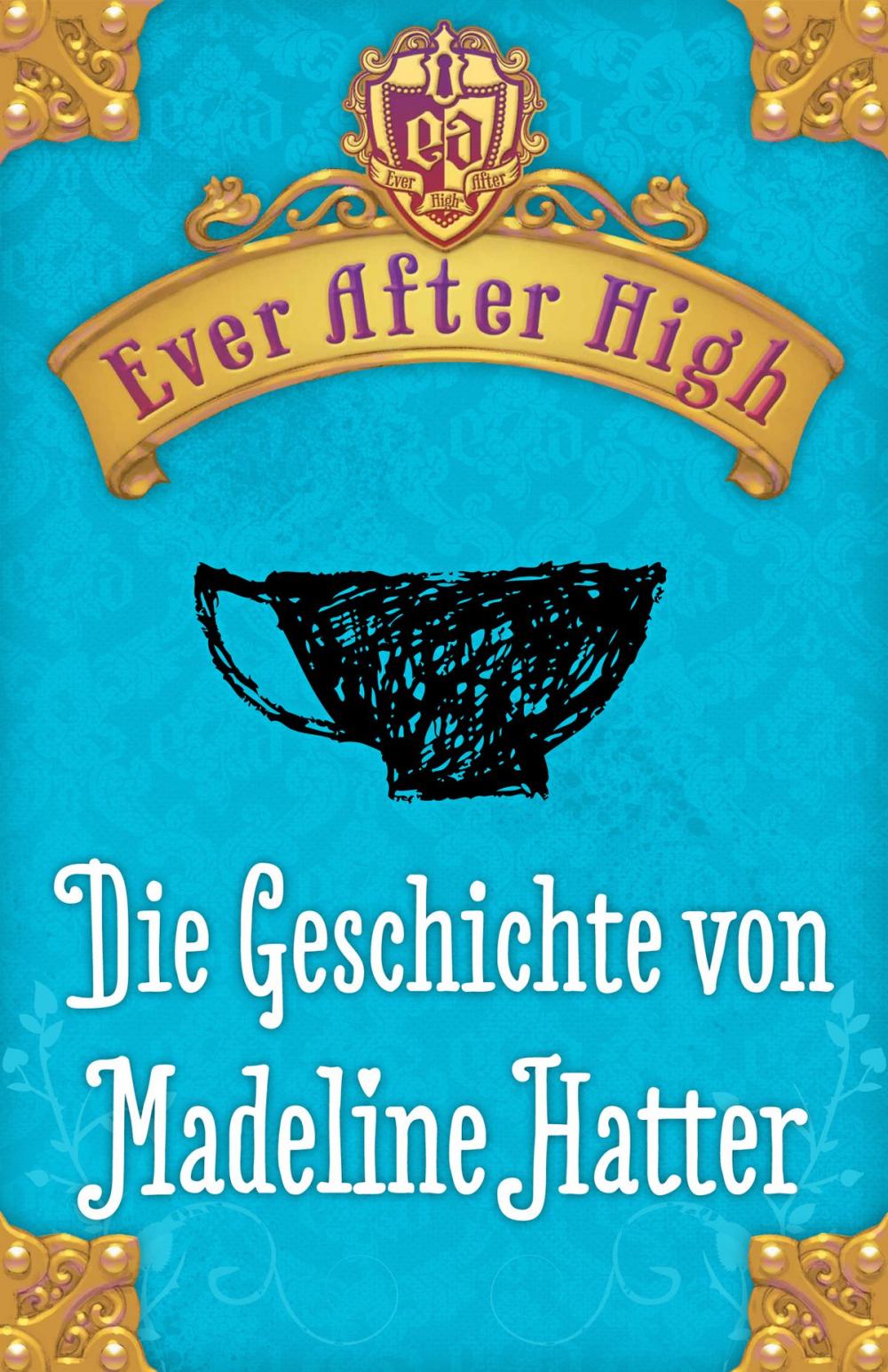 Big bigCover of Ever After High - Die Geschichte von Madeline Hatter