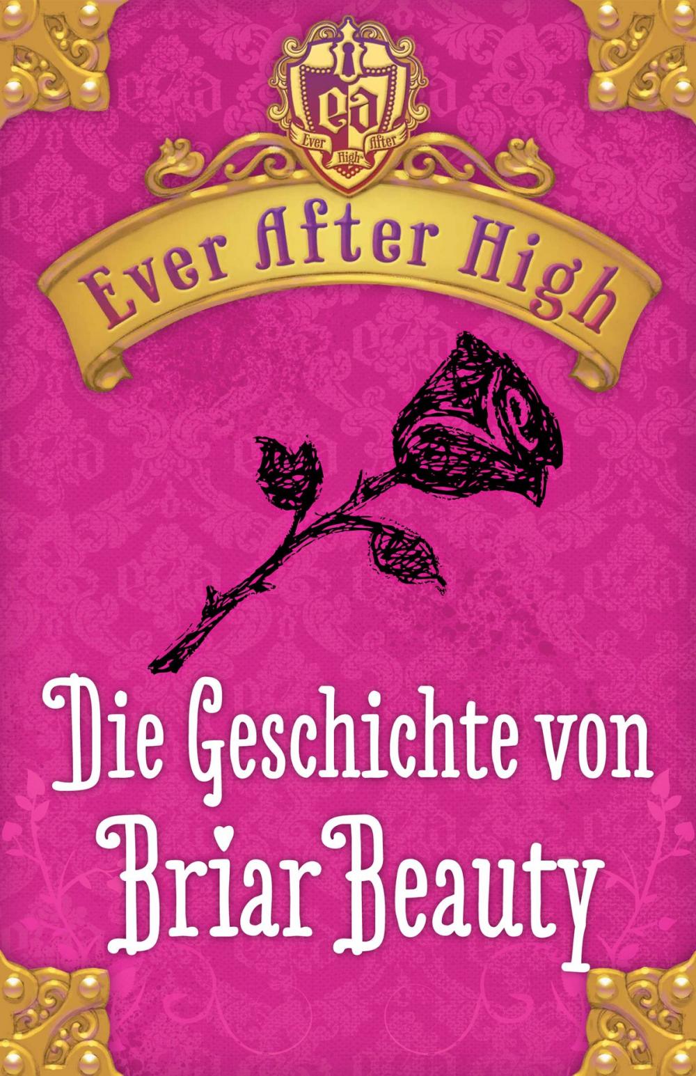 Big bigCover of Ever After high - Die Geschichte von Briar Beauty