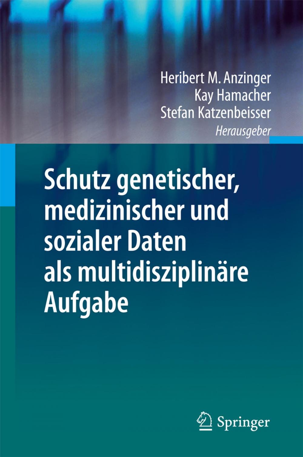 Big bigCover of Schutz genetischer, medizinischer und sozialer Daten als multidisziplinäre Aufgabe