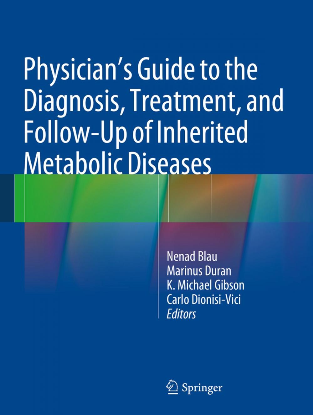 Big bigCover of Physician's Guide to the Diagnosis, Treatment, and Follow-Up of Inherited Metabolic Diseases