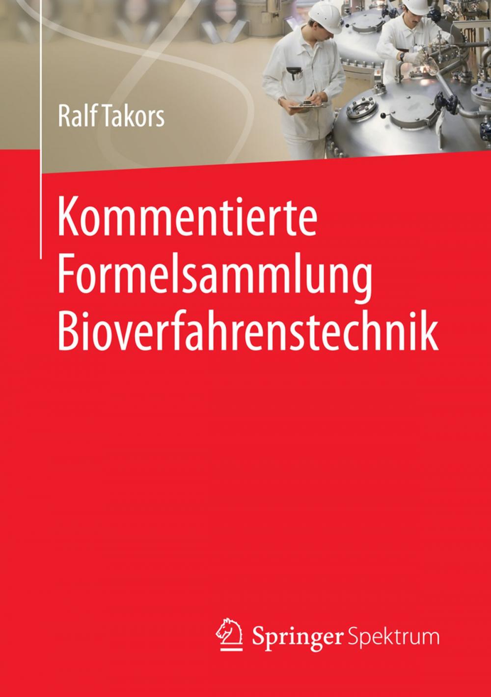 Big bigCover of Kommentierte Formelsammlung Bioverfahrenstechnik