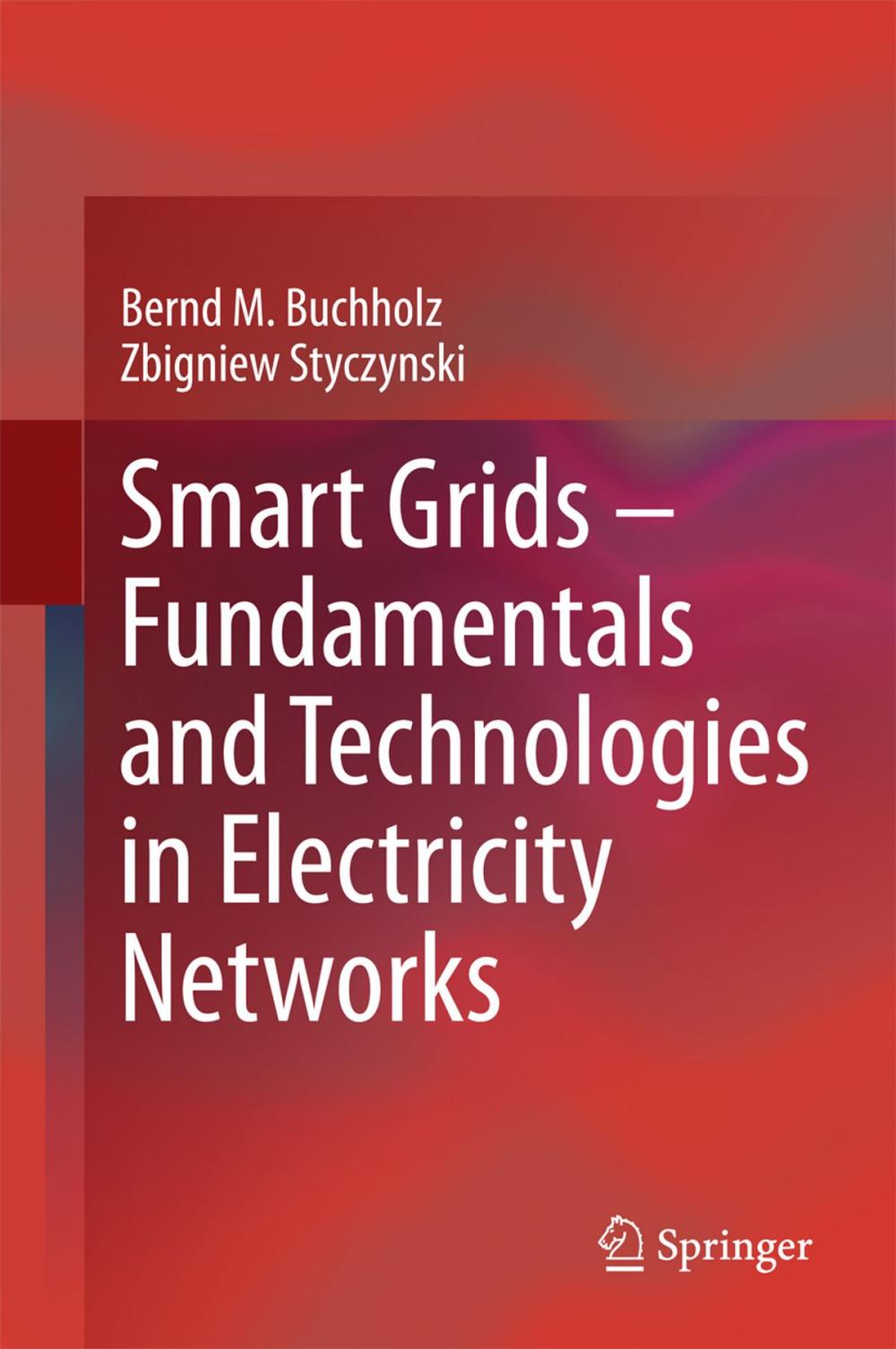 Big bigCover of Smart Grids – Fundamentals and Technologies in Electricity Networks