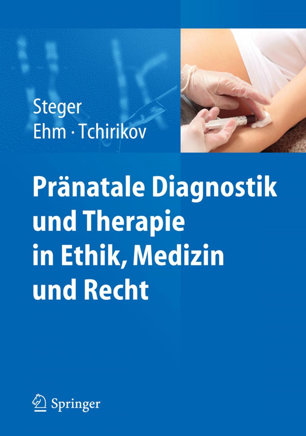 Big bigCover of Pränatale Diagnostik und Therapie in Ethik, Medizin und Recht