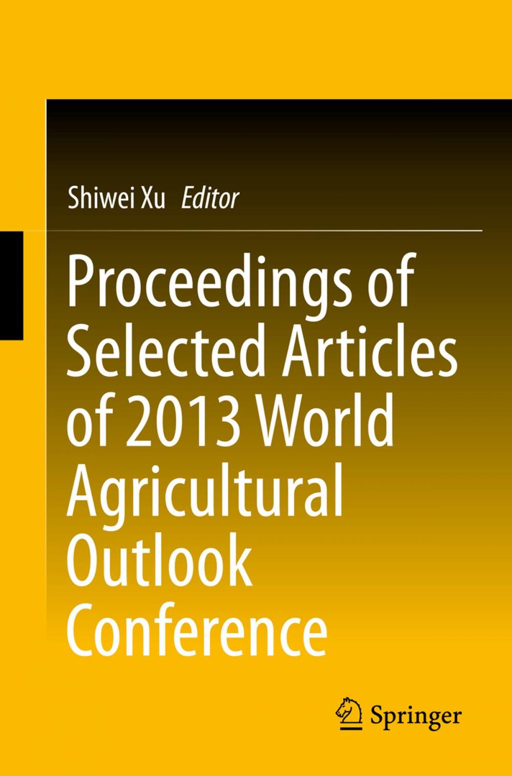 Big bigCover of Proceedings of Selected Articles of 2013 World Agricultural Outlook Conference