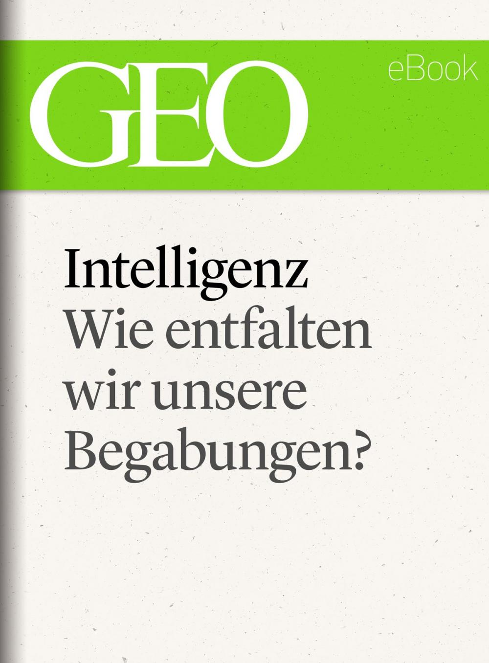 Big bigCover of Intelligenz: Wie entfalten wir unsere Begabungen? (GEO eBook Single)