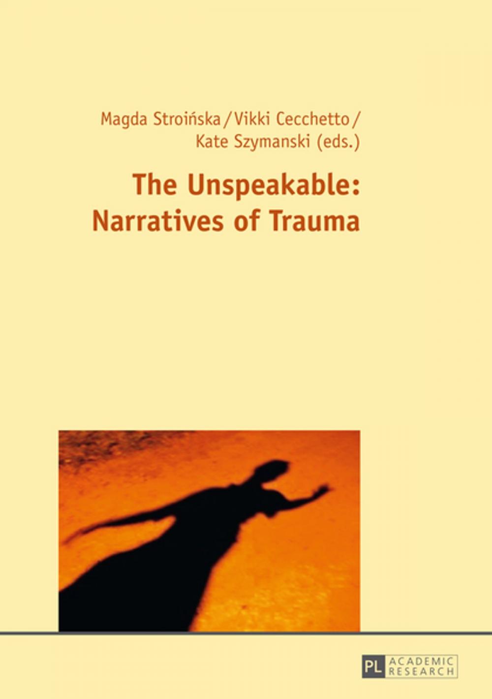 Big bigCover of The Unspeakable: Narratives of Trauma