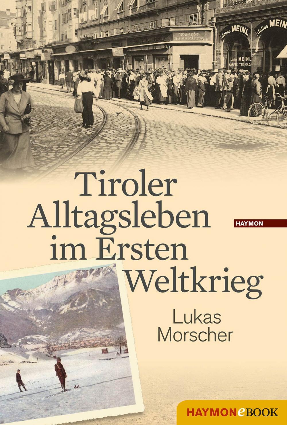 Big bigCover of Tiroler Alltagsleben im Ersten Weltkrieg