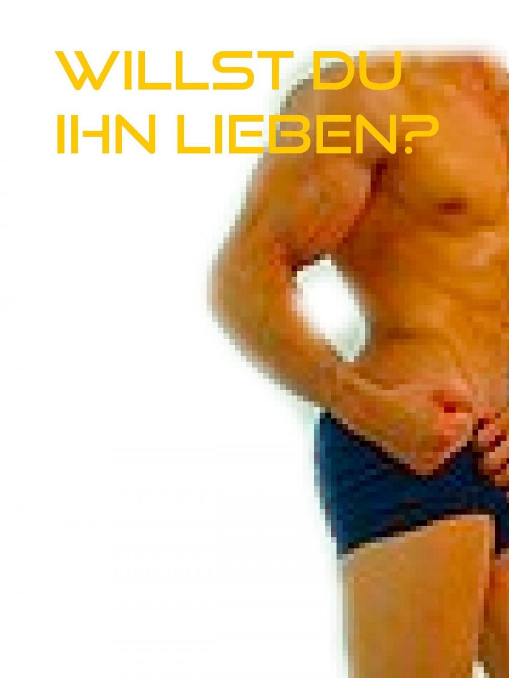 Big bigCover of Willst Du ihn lieben?