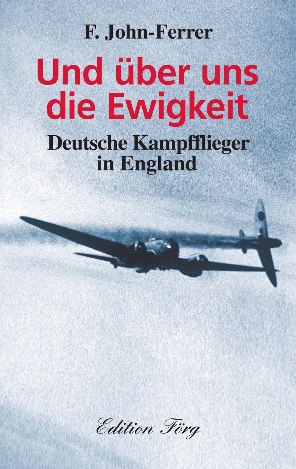 Big bigCover of Und über uns die Ewigkeit - Deutsche Kampfflieger in England
