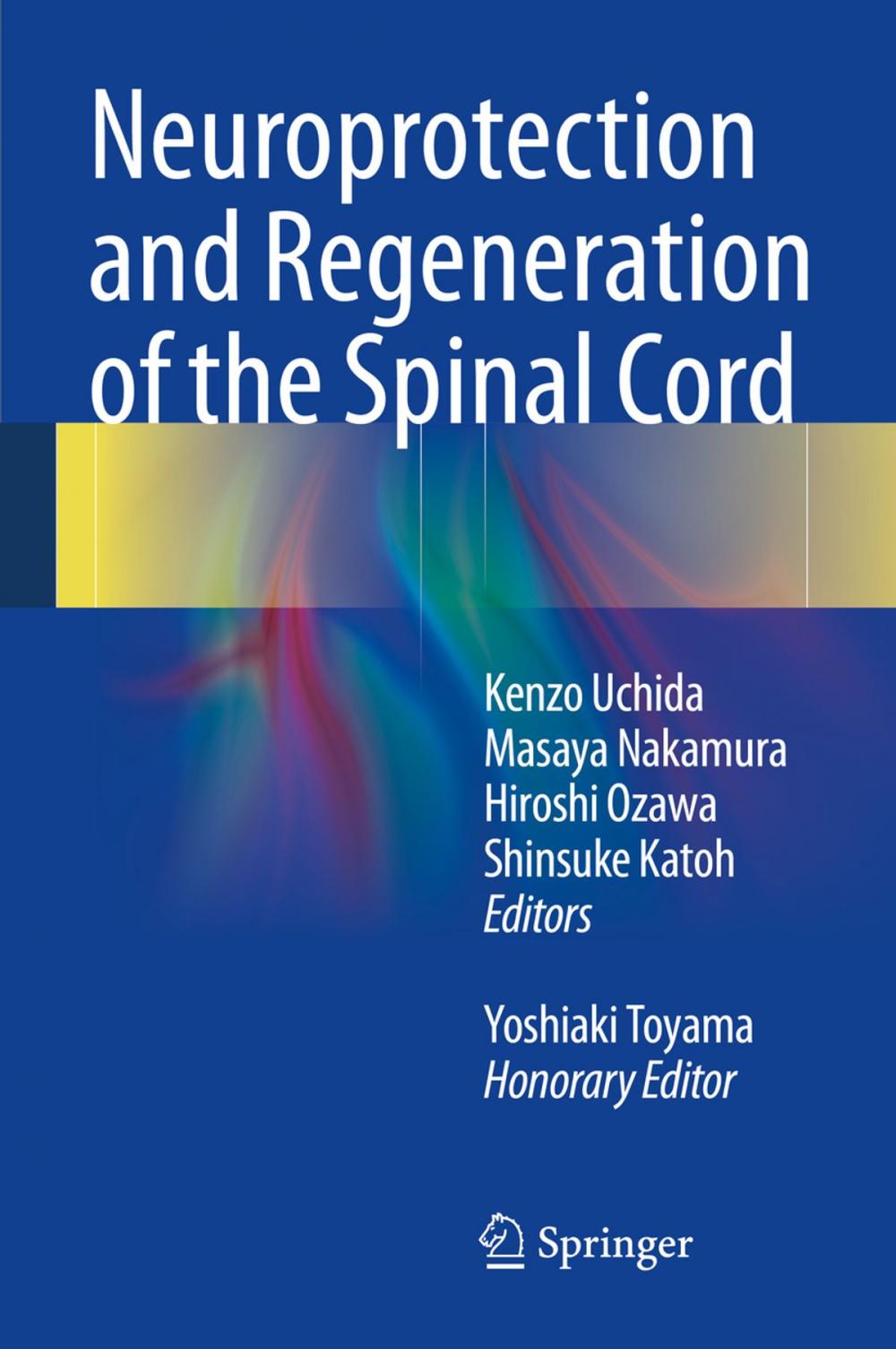 Big bigCover of Neuroprotection and Regeneration of the Spinal Cord