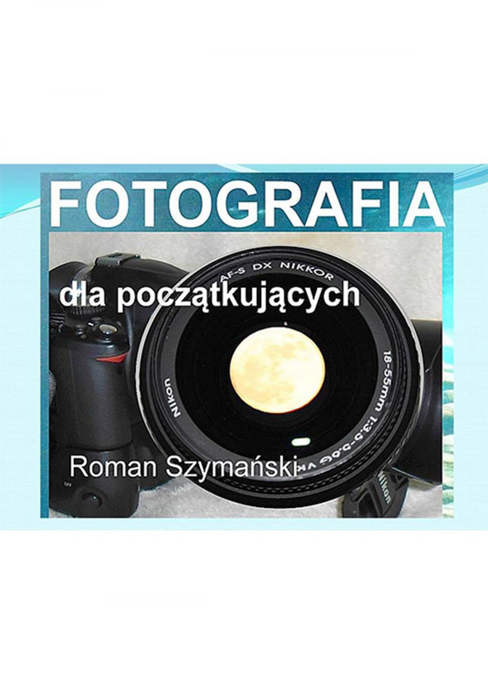 Big bigCover of Fotografia dla początkujących