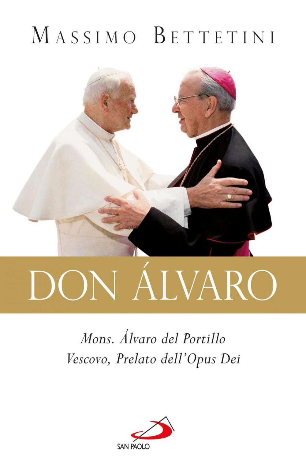 Big bigCover of Don Alvaro. Mons. Álvaro del Portillo Vescovo, Prelato dell’Opus Dei